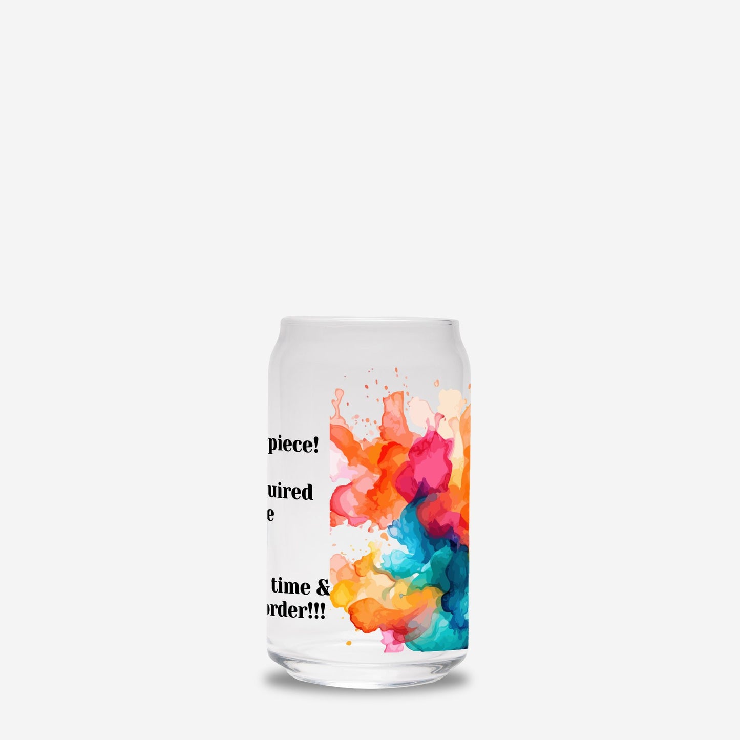 You Are The Masterpiece ....Glass Tumbler 16oz